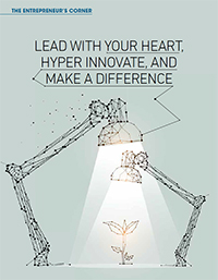 Lead with Your Heart, Hyper Innovate, and Make a Difference