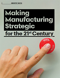 Making Manufacturing Strategic for the 21st Century