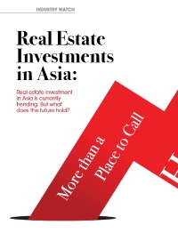 REAL ESTATE INVESTMENTS IN ASIA: MORE THAN A PLACE TO CALL HOME