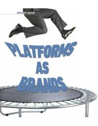 Platform as brands: The inbuilt potential and perils