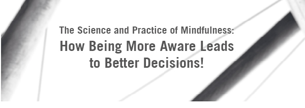 CMP X SMU Libraries Present — The Science and Practice of Mindfulness: How Being More Aware Leads to Better DECISIONS!