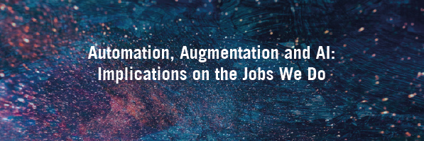 CMP X SMU Libraries Present — Automation, Augmentation and AI: IMPLICATIONS on the Jobs We Do