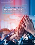 Robowealth: Boosting Financial Inclusion in Thailand Robowealth: Boosting Financial Inclusion in Thailand