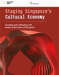 Staging Singapore’s Cultural Economy Staging Singapore’s Cultural Economy